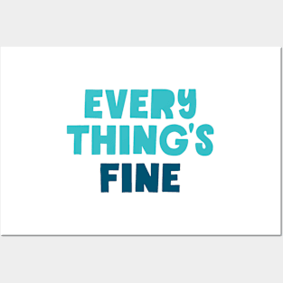 Everything's Fine Posters and Art